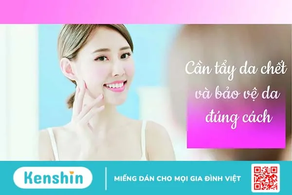 Tẩy da chết hay “tẩy chết da”? Cẩn thận với 4 sai lầm này!