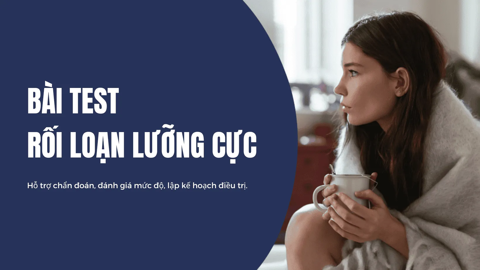 Test rối loạn lưỡng cực là gì? 2 bài test rối loạn cực mẫu